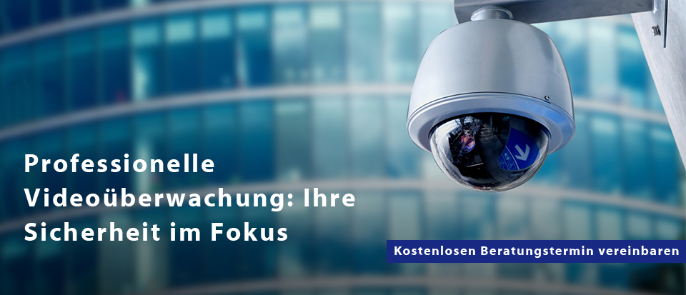 Professionelle Videoüberwachungssysteme: Ihre Sicherheit im Fokus
